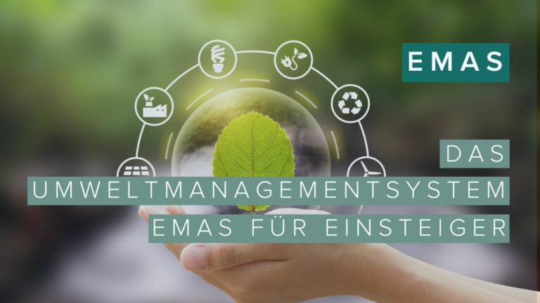 EMAS - Das Umweltmanagementsystem Für Einsteiger - KliMaWirtschaft