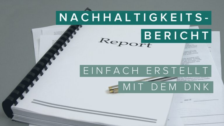 Nachhaltigkeitsbericht Mit Dem DNK Erstellen - KliMaWirtschaft